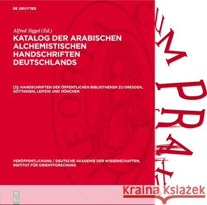 Handschriften der öffentlichen Bibliotheken zu Dresden, Göttingen, Leipzig und München: AVKAAHD-B, [3]  9783112788103 De Gruyter (JL)