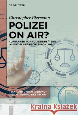 Polizei on Air?: Aufnahmen Von Polizeieins?tzen Im Spiegel Der Rechtsordnung Christopher Biermann 9783119142519