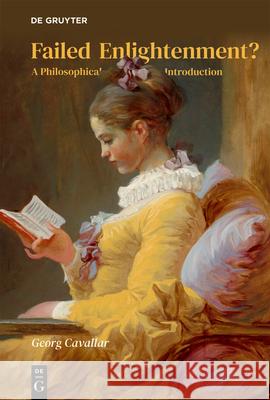 Failed Enlightenment?: A Philosophical Introduction Georg Cavallar 9783119142915 de Gruyter
