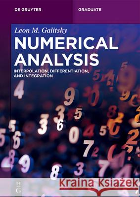 Numerical Analysis: Interpolation, Differentiation, and Integration Leon M. Galitsky 9783119143059 de Gruyter