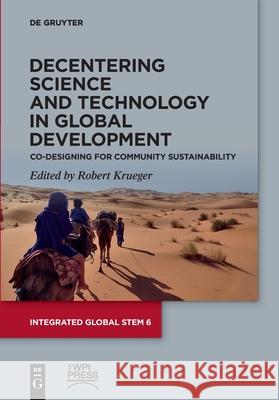 Decentering Science and Technology in Global Development Robert Krueger 9783119143523