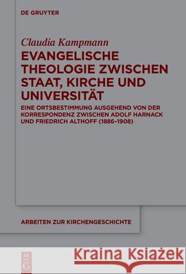 Evangelische Theologie zwischen Staat, Kirche und Universit?t Claudia Kampmann 9783119145503 de Gruyter