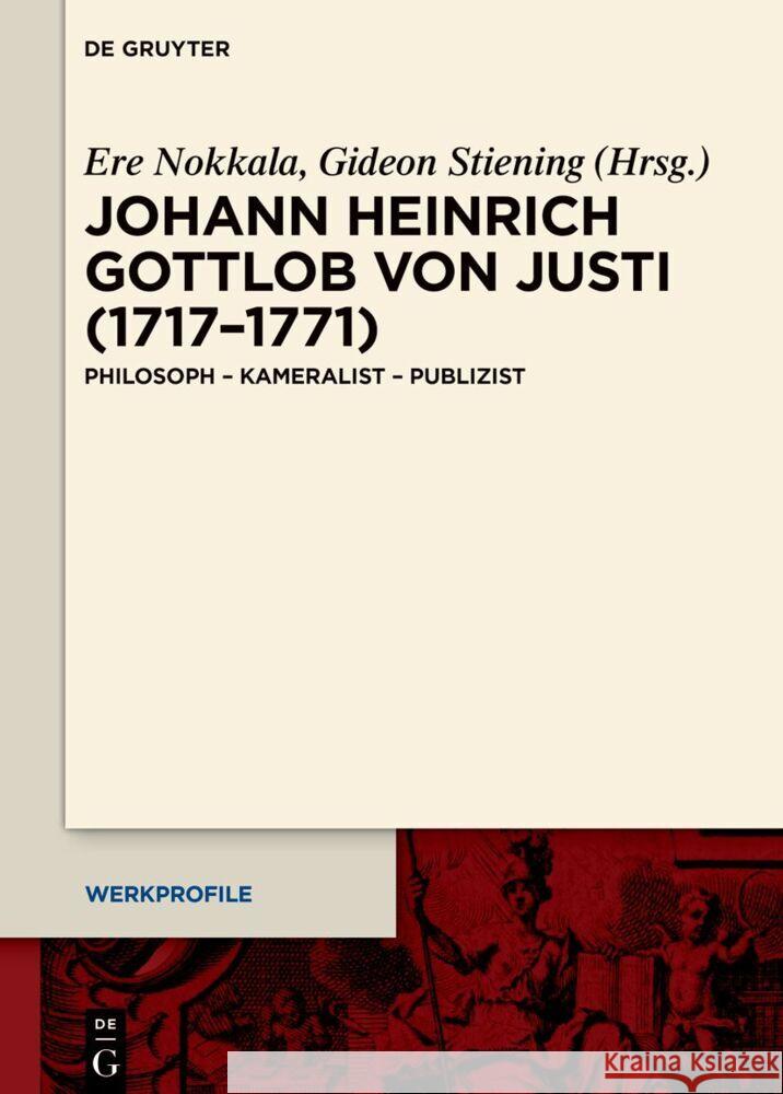 Johann Heinrich Gottlob Von Justi (1717-1771): Philosoph - Kameralist - Publizist Ere Nokkala Gideon Stiening 9783119145671