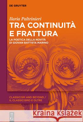 Tra Continuit? E Frattura: La Poetica Della Novit? Di Giovan Battista Marino Ilaria Paltrinieri 9783119145961 de Gruyter
