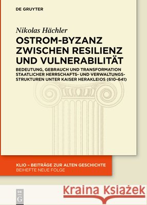 Ostrom-Byzanz zwischen Resilienz und Vulnerabilit?t Nikolas H?chler 9783119147187 de Gruyter