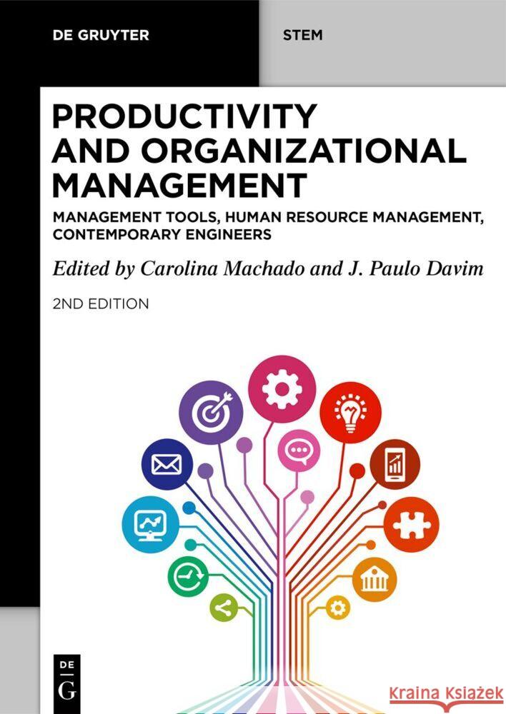 Productivity and Organizational Management: Management Tools, Human Resource Management, Contemporary Engineers Carolina Machado J. Paulo Davim 9783119147323 de Gruyter