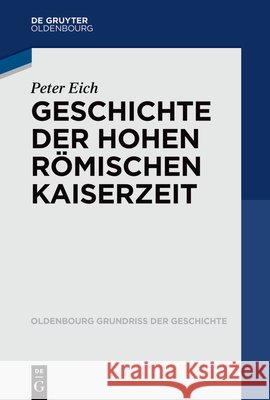 Geschichte Der Hohen Romischen Kaiserzeit Peter Eich 9783119147866 De Gruyter