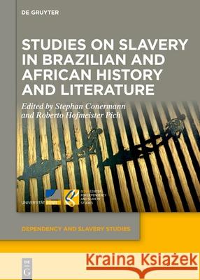 Studies on Slavery in Brazilian and African History and Literature Stephan Conermann Roberto Hofmeister-Pich 9783119147873