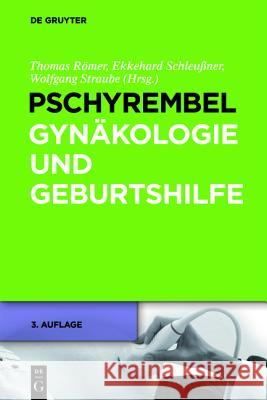 Pschyrembel Gynäkologie und Geburtshilfe : Mehr als 3.800 Stichwörter Thomas R Ekkehard Schle Wolfgang Straube 9783119159159 Walter de Gruyter