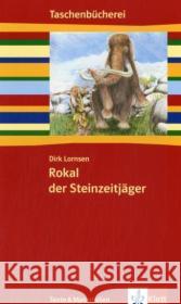 Rokal, der Steinzeitjäger : Text & Materialien. Ab 5./6. Schuljahr Lornsen, Dirk Palm, Rolf  9783122625405 Klett