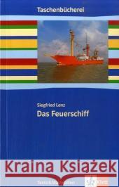 Das Feuerschiff : Texte & Materialien. Ab 9./10. Schuljahr Lenz, Siegfried Pohle, Karin  9783122626501 Klett