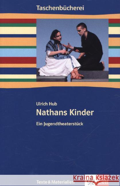 Nathans Kinder : Ein Jugendtheaterstück. Texte & Materialien Hub, Ulrich 9783122627430