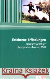 Erfahrene Erfindungen : Deutschsprachige Kurzgeschichten seit 1989. Textausgabe mit Materialien. 11.-13. Klasse Grunow, Sabine   9783123510106 Klett