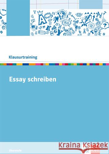 Klausurtraining: Essay schreiben Schmitt-Kaufhold, Angelika 9783123524776
