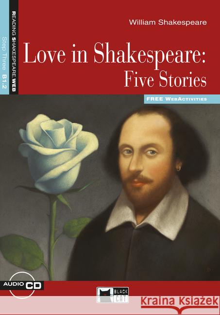 Love in Shakespeare - Five Stories, w. Audio-CD : Englische Lektüre für das 4. und 5. Lernjahr. Niveau B1.2. Free WebActivities Gascoigne, Jennifer 9783125001930 Black Cat Publishing