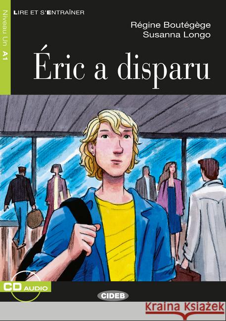 Éric a disparu, m. Audio-CD : Französische Lektüre für das 1. und 2. Lernjahr. Niveau A1 Boutégège, Régine; Longo, Susanna 9783125002784