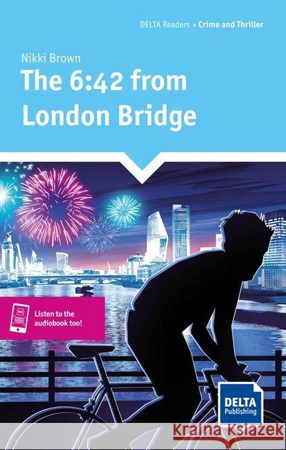 The 6:42 from London Bridge: Reader with audio and digital extras Nikki Brown 9783125011137