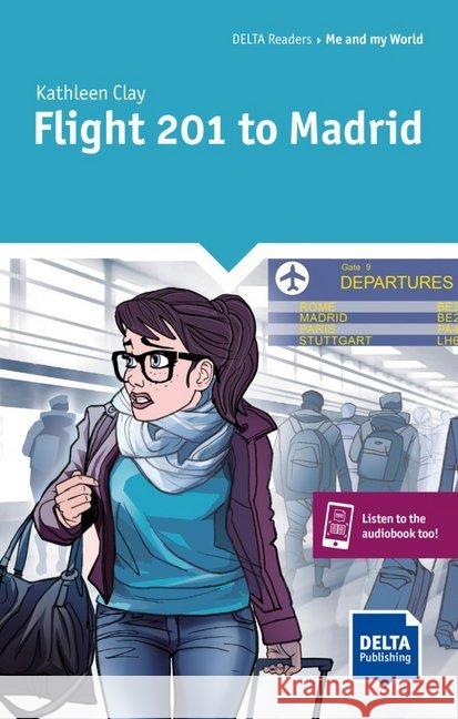 Flight 201 to Madrid: Reader with audio and digital extras Kathleen Clay 9783125011212 Delta Publishing by Klett