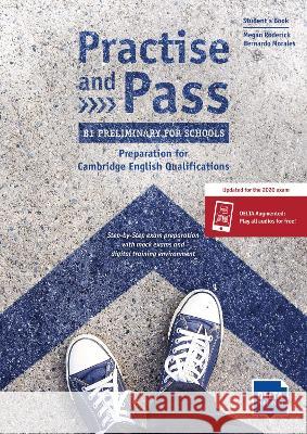 Practise and Pass - B1 Preliminary for Schools (Revised 2020 Exam): Preparation for Cambridge English Qualifications. Student's Book with digital extras Bernardo Morales, Megan  Roderick 9783125017030