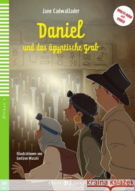 Daniel und das ägyptische Grab, m. Multi-ROM mit Video : Deutsche Lektüre mit Audio via ELI Link-App für das 1. und 2. Lernjahr. mit Audio via ELI Link-App. Niveau A2 Cadwallader, Jane 9783125150195