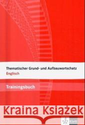 Thematischer Grund- und Aufbauwortschatz Englisch, Trainingsbuch : Mit Lösungen Häublein, Gernot Jenkins, Recs  9783125195325 Klett