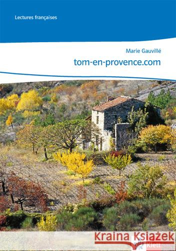 tom-en-provence.com, m. Audio-CD : Text in Französisch. Niveau B1. Lektüre zu Cours intensif 3 Gauville, Marie   9783125230422