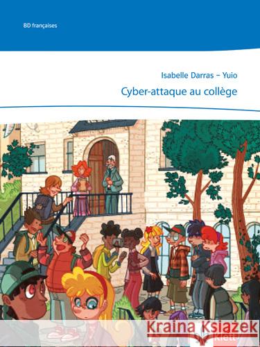 Cyber-attaque au collège : Text in Französisch. Lecture graduée. Abgestimmt auf Tous ensemble. Comic (Bande dessinée). Niveau A1-A2 Darras, Isabelle 9783125230699 Klett
