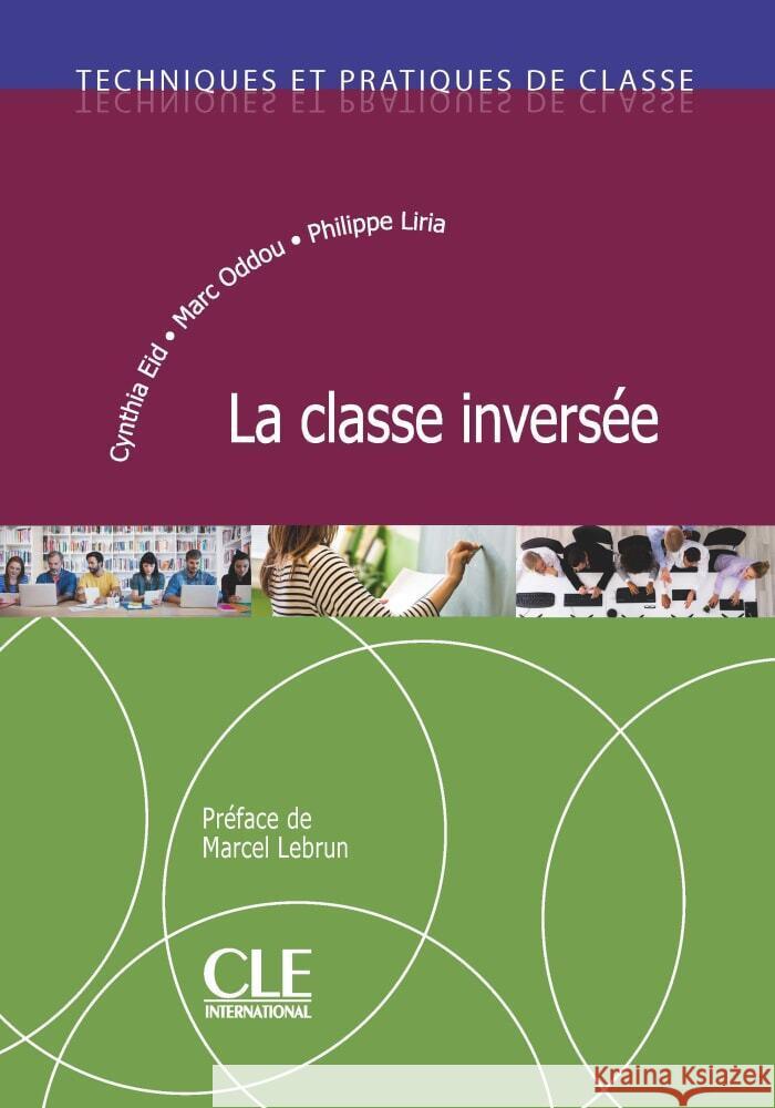 La classe inversée : Lehrerhandbuch Eid, Cynthia; Oddou, Marc; Liria, Philippe 9783125260535