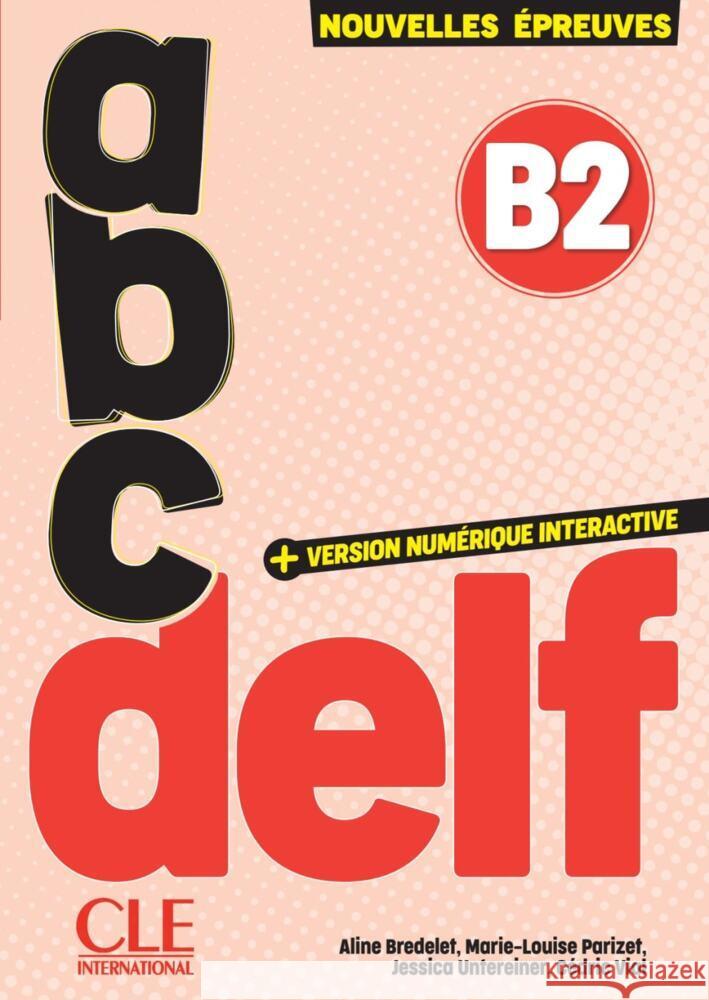 abc DELF B2 Bredelet, Aline, Parizet, Marie - Louise, Untereiner, Jessica 9783125301139 Klett Sprachen GmbH