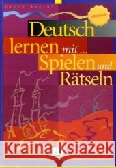 Deutsch lernen mit ... Spielen und Rätseln, Mittelstufe Müller, Karin   9783125344457 Klett