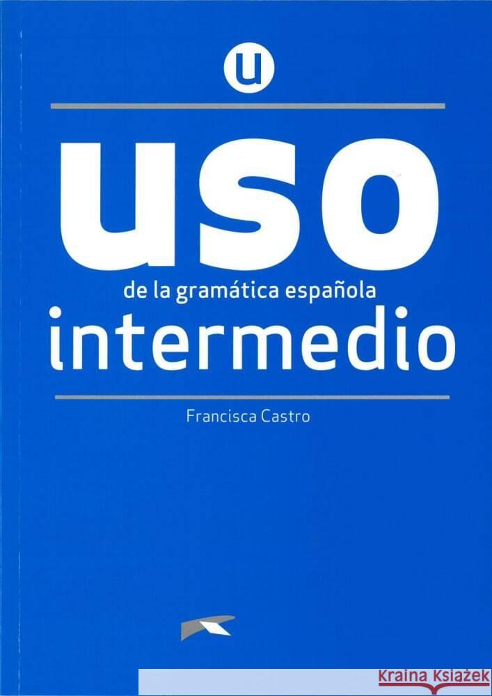 Uso de la gramática española - Nivel Intermedio. Buch Castro, Francisca 9783125358546