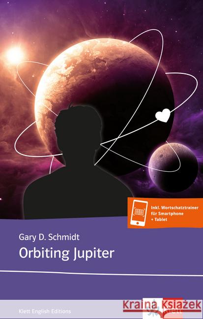 Orbiting Jupiter : Englische Lektüre. Niveau A2/B1. Inkl. Wortschatztrainer für Smartphone und Tablet Schmidt, Gary D. 9783125426450 Klett Sprachen