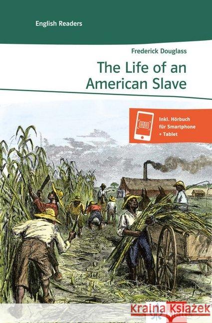 The Life of an American Slave : Text in Englisch. Englische Lektüre für das 5. Lernjahr. Gekürzt, mit Annotationen Douglass, Frederick Dewsnap, Robert  9783125461222