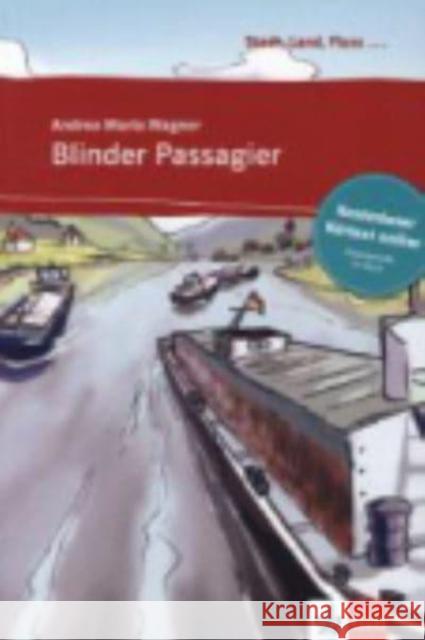 Blinder Passagier : Deutsch als Fremdsprache; Lektüre (A1). Buch + Online-Angebot Andrea Maria Wagner   9783125570054