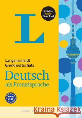 Langenscheidt Grundwortschatz Deutsch ALS Fremdsprache - Buch Mit Audio-Download(langenscheidt Basic German Vocabulary - Book with Audio Download): Ge Langenscheidt Editorial Team 9783125631847