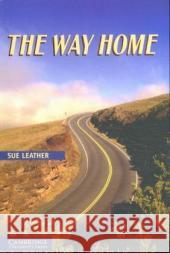 The Way Home : Text in Englisch. Niveau C1. Englische Lektüre für das 5. Lernjahr. Paperback with downloadable audio Leather, Sue   9783125745223 Klett