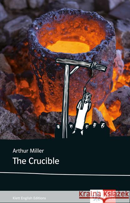 The Crucible : Text in Englisch. Lektüre ab dem 6. Lernjahr (Niveau C1). Originaltext mit Annotationen und Zusatztexten Miller, Arthur 9783125776357