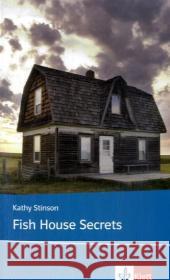 Fish House Secrets : Schulausgabe für das Niveau B1, ab dem 5. Lernjahr. Ungekürzter englischer Originaltext mit Annotationen Stinson, Kathy   9783125777323 Klett