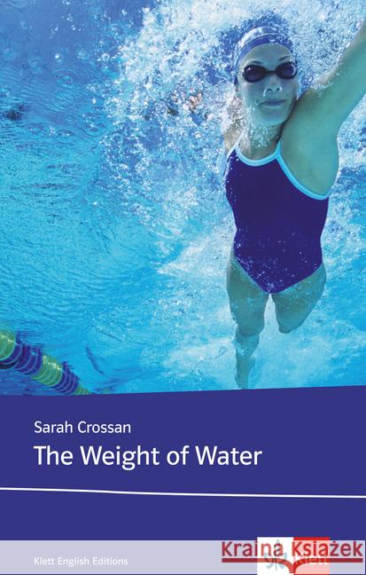 The Weight of Water : Ungekürzer englischer Originaltext mit Annotationen für das Niveau B2, ab dem 6. Lernjahr Crossan, Sarah 9783125781962 ELI, European Language Institute