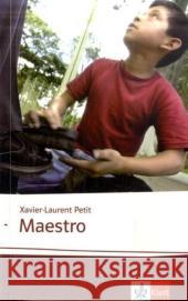 Maestro : Text in Französisch. Ab dem 5. Lernjahr, mit Annotationen. Niveau B2 Petit, Xavier-Laurent   9783125922549 Klett