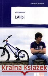 L'Alibi : Text im Französisch. Niveau B1 Ollivier, Mikael Soccard, Laure  9783125922662 Klett