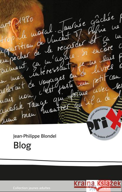Blog : Text in Französisch. Lektüre für das 5. und 6. Lernjahr. Mit Annotationen und Zusatztexten Blondel, Jean-Philippe 9783125922921