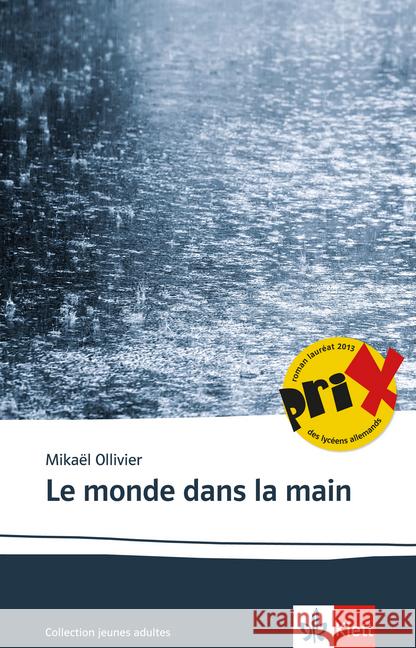 Le monde dans la main : Französische Lektüre für das 5. und 6. Lernjahr. Mit Annotationen. Niveau B2 Ollivier, Mikael 9783125922969 Klett