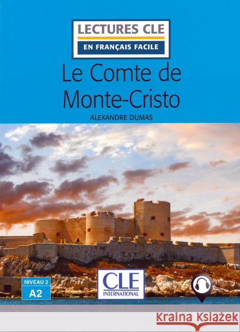 Le Comte de Monte-Cristo : Niveau A2/B1 Dumas, Alexandre, d. Ält. 9783125931299 Cle International
