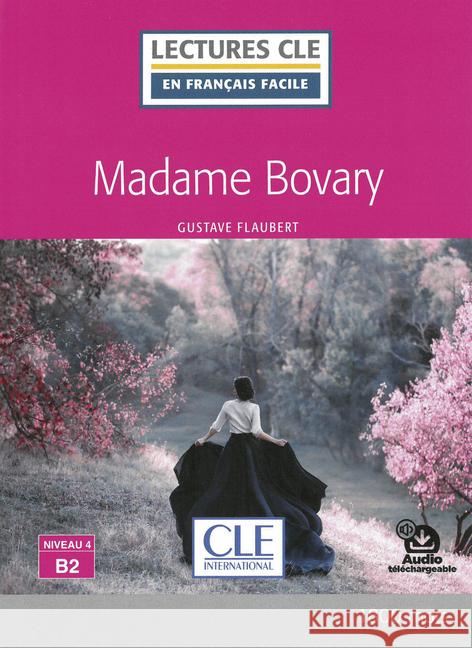 Madame Bovary : Französische Lektüre + Audio-Online. Niveau B2. 1800 mots Flaubert, Gustave 9783125936119