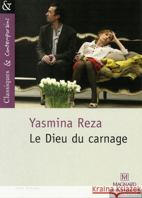 Le Dieu du carnage : Texte integral. Französische Lektüre für das 6. und 7. Lernjahr. Niveau B2. Abiturrelevant in Hessen 2016 Reza, Yasmina 9783125972759
