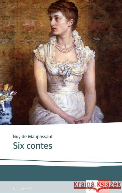 Six contes : Textes et documents. Französische Lektüre für das 4. Lernjahr, Oberstufe Maupassant, Guy de   9783125973435 Klett