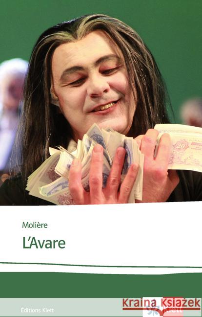 L'Avare : Originaltext mit Annotationen und Zusatztexten. 5. und 6. Lernjahr (Niveau B2). Abiturpflichttext für den Leistungskurs in Hessen 2014/2015 Molière 9783125974869