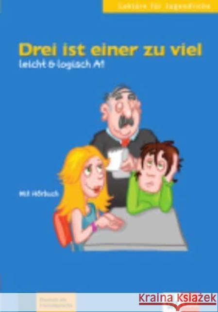 Drei ist einer zu viel, mit Audio-CD : Niveau A1. Lektüre für Jugendliche Cordula Schurig   9783126051156 Klett (Ernst) Verlag,Stuttgart
