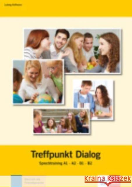 Treffpunkt Dialog : Sprechtraining A1-B2. Deutsch als Fremdsprache Hoffmann Ludwig 9783126071253
